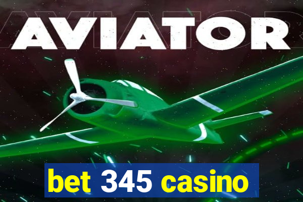 bet 345 casino